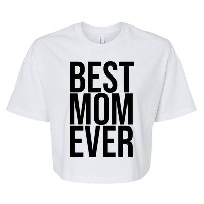 Best Mom Ever Cute Gift For Mom Bella+Canvas Jersey Crop Tee