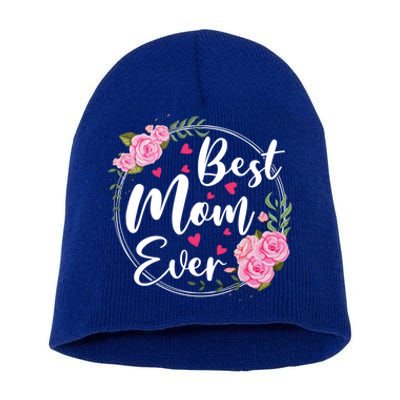 Best Mom Ever Cute Floral Happy Mother's Day Funny Gift Short Acrylic Beanie