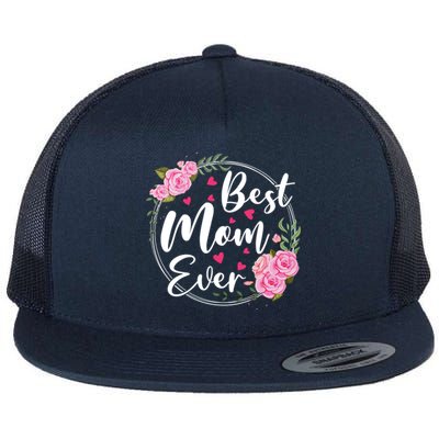 Best Mom Ever Cute Floral Happy Mother's Day Funny Gift Flat Bill Trucker Hat