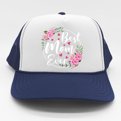 Best Mom Ever Cute Floral Happy Mother's Day Funny Gift Trucker Hat