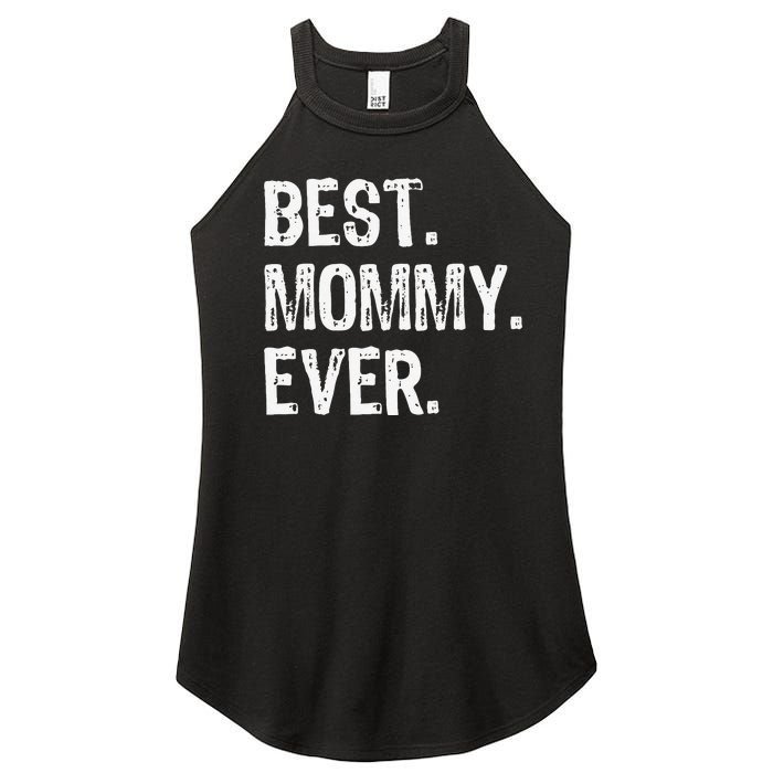 Best Mommy Ever Family Funny Women’s Perfect Tri Rocker Tank