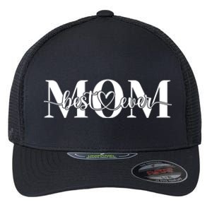 Best Mom Ever Mothers Day Funny Gift From Daughter Son Husband Cute Gift Flexfit Unipanel Trucker Cap