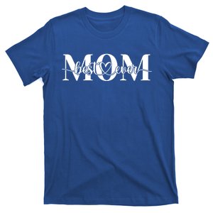 Best Mom Ever Mothers Day Funny Gift From Daughter Son Husband Cute Gift T-Shirt