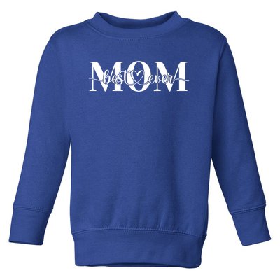 Best Mom Ever Mothers Day Funny Gift From Daughter Son Husband Cute Gift Toddler Sweatshirt