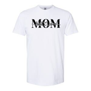 Best Mom Ever Mothers Day Funny Gift From Daughter Son Husband Cute Gift Softstyle CVC T-Shirt