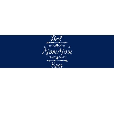 Best MomMom Ever Grandmom Mom Mom Funny Grandmother Grandma Bumper Sticker