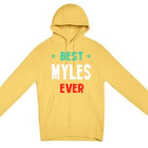 Best Myles Ever First Name Funny Nickname Humor Personalized Meaningful Gift Premium Pullover Hoodie