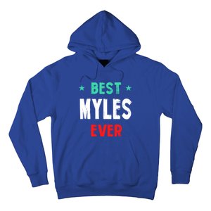 Best Myles Ever First Name Funny Nickname Humor Personalized Meaningful Gift Hoodie