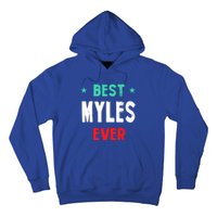 Best Myles Ever First Name Funny Nickname Humor Personalized Meaningful Gift Hoodie