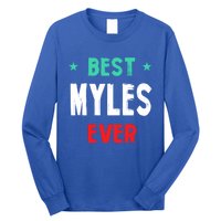 Best Myles Ever First Name Funny Nickname Humor Personalized Meaningful Gift Long Sleeve Shirt