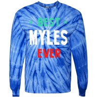 Best Myles Ever First Name Funny Nickname Humor Personalized Meaningful Gift Tie-Dye Long Sleeve Shirt