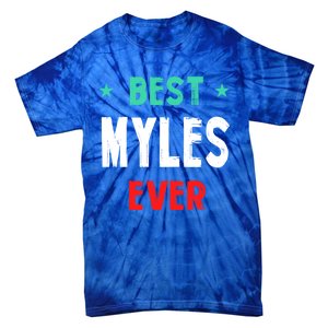 Best Myles Ever First Name Funny Nickname Humor Personalized Meaningful Gift Tie-Dye T-Shirt