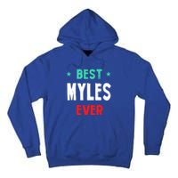 Best Myles Ever First Name Funny Nickname Humor Personalized Meaningful Gift Tall Hoodie