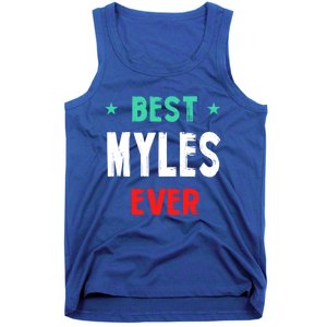 Best Myles Ever First Name Funny Nickname Humor Personalized Meaningful Gift Tank Top