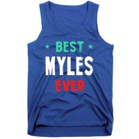 Best Myles Ever First Name Funny Nickname Humor Personalized Meaningful Gift Tank Top