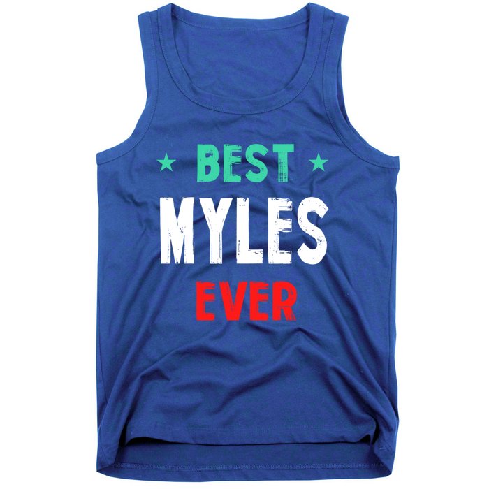 Best Myles Ever First Name Funny Nickname Humor Personalized Meaningful Gift Tank Top