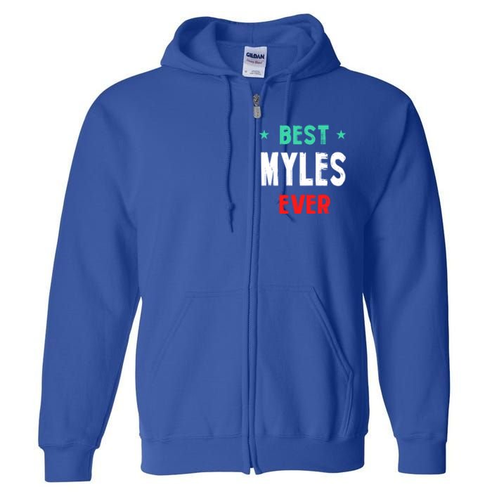 Best Myles Ever First Name Funny Nickname Humor Personalized Meaningful Gift Full Zip Hoodie