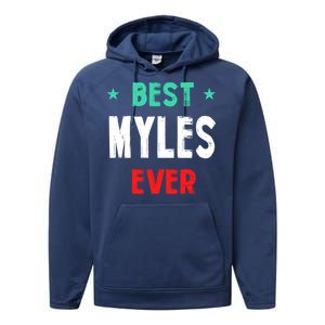 Best Myles Ever First Name Funny Nickname Humor Personalized Meaningful Gift Performance Fleece Hoodie