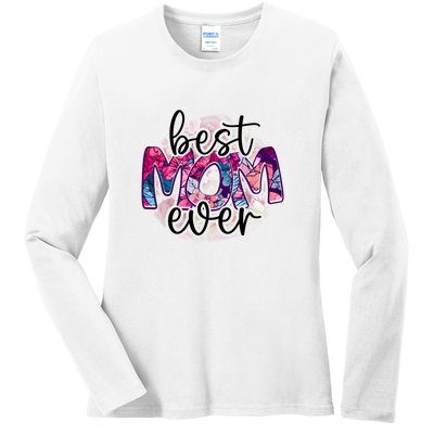 Best Mom Ever Gift For Mother's Day Ladies Long Sleeve Shirt