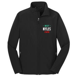 Best Myles Ever First Name Funny Nickname Humor Personalized Great Gift Core Soft Shell Jacket