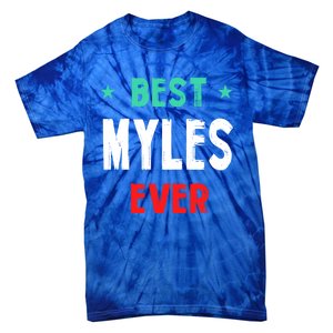 Best Myles Ever First Name Funny Nickname Humor Personalized Great Gift Tie-Dye T-Shirt