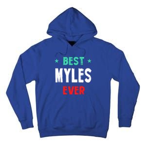 Best Myles Ever First Name Funny Nickname Humor Personalized Great Gift Tall Hoodie