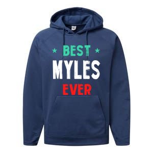 Best Myles Ever First Name Funny Nickname Humor Personalized Great Gift Performance Fleece Hoodie