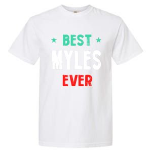 Best Myles Ever First Name Funny Nickname Humor Personalized Great Gift Garment-Dyed Heavyweight T-Shirt