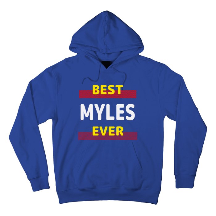 Best Myles Ever Friends Name Buddy Nickname Personalized Meaningful Gift Hoodie