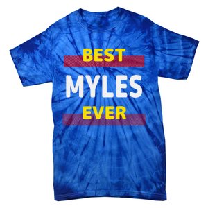 Best Myles Ever Friends Name Buddy Nickname Personalized Meaningful Gift Tie-Dye T-Shirt