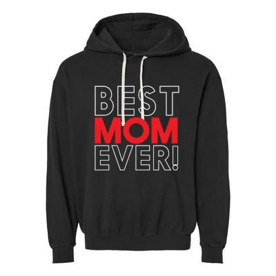 Best Mom Ever Cool Mom In The World Mother's Day Gift Garment-Dyed Fleece Hoodie