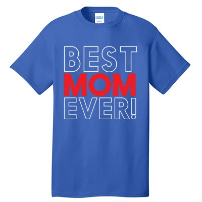 Best Mom Ever Cool Mom In The World Mother's Day Gift Tall T-Shirt