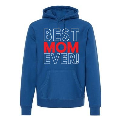 Best Mom Ever Cool Mom In The World Mother's Day Gift Premium Hoodie