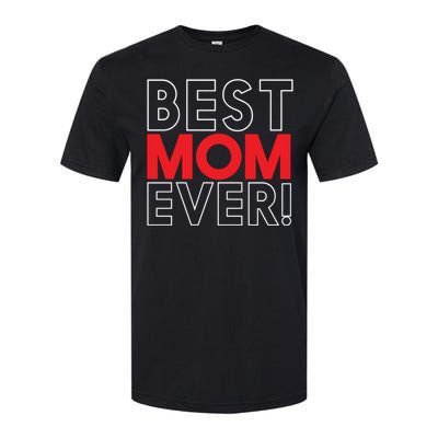 Best Mom Ever Cool Mom In The World Mother's Day Gift Softstyle CVC T-Shirt