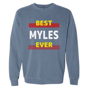 Best Myles Ever Friends Name Buddy Nickname Personalized Meaningful Gift Garment-Dyed Sweatshirt