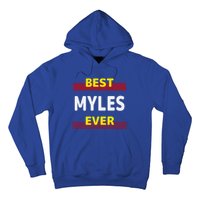 Best Myles Ever Friends Name Buddy Nickname Personalized Meaningful Gift Hoodie