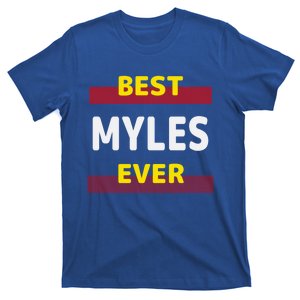 Best Myles Ever Friends Name Buddy Nickname Personalized Meaningful Gift T-Shirt