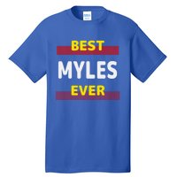 Best Myles Ever Friends Name Buddy Nickname Personalized Meaningful Gift Tall T-Shirt