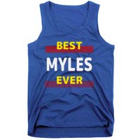 Best Myles Ever Friends Name Buddy Nickname Personalized Meaningful Gift Tank Top