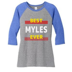 Best Myles Ever Friends Name Buddy Nickname Personalized Meaningful Gift Women's Tri-Blend 3/4-Sleeve Raglan Shirt