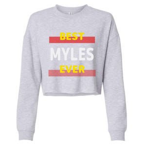 Best Myles Ever Friends Name Buddy Nickname Personalized Meaningful Gift Cropped Pullover Crew