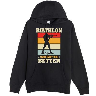 Biathlon Makes Everything Better Biathlon Premium Pullover Hoodie