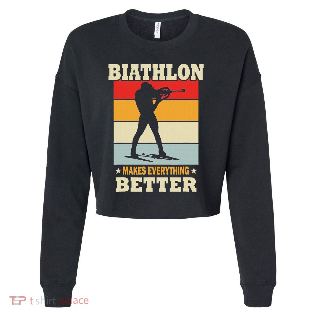 Biathlon Makes Everything Better Biathlon Cropped Pullover Crew