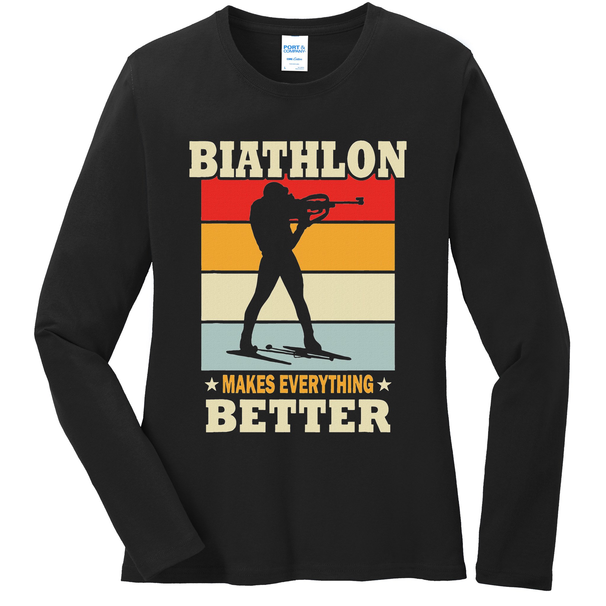 Biathlon Makes Everything Better Biathlon Ladies Long Sleeve Shirt