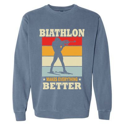 Biathlon Makes Everything Better Biathlon Garment-Dyed Sweatshirt