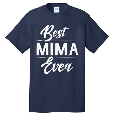 Best Mima Ever Grandma Mother's Day Gifts Women's Tall T-Shirt