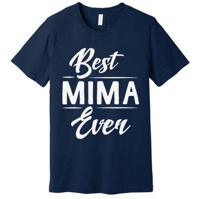 Best Mima Ever Grandma Mother's Day Gifts Women's Premium T-Shirt