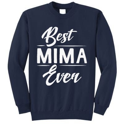 Best Mima Ever Grandma Mother's Day Gifts Women's Tall Sweatshirt