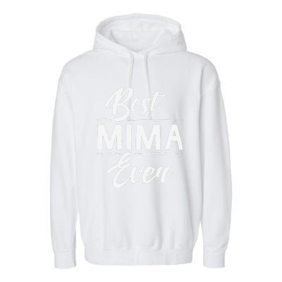 Best Mima Ever Grandma Mother's Day Gifts Women's Garment-Dyed Fleece Hoodie