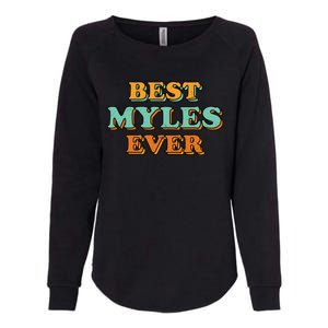 Best Myles Ever Funny Name Humor Nickname Sarcastic Friends Great Gift Womens California Wash Sweatshirt